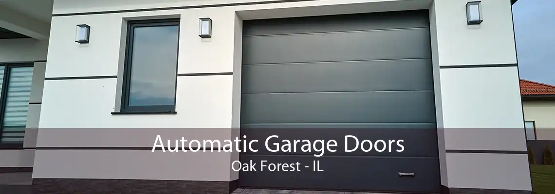 Automatic Garage Doors Oak Forest - IL